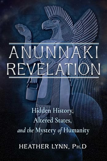 Anunnaki Revelation | Heather Lynn, PhD