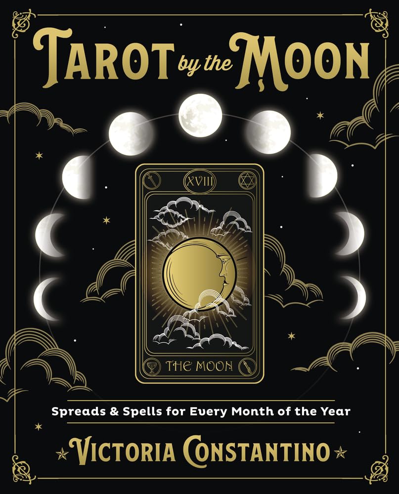 Tarot by the Moon | Spreads & Spells for Every Month of the Year | Victoria Constantino