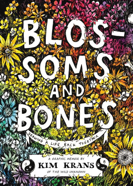 Blossoms and Bones | Drawing a Life Back Together | Kim Krans