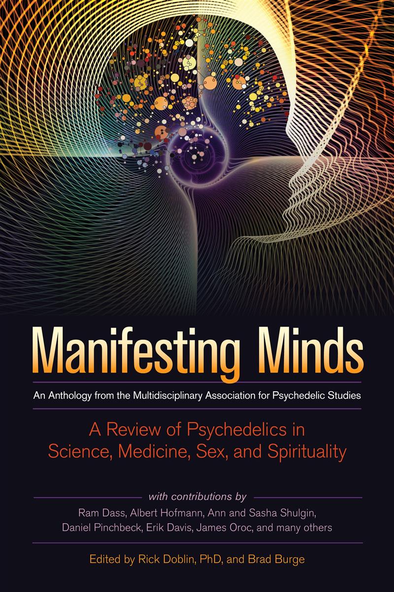 Manifesting Minds | A Review of Psychedelics in Science, Medicine, Sex, and Spirituality