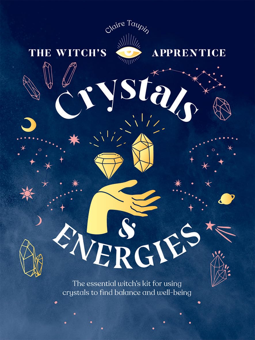 The Witch's Apprentice: Crystals & Energies | Claire Taupin