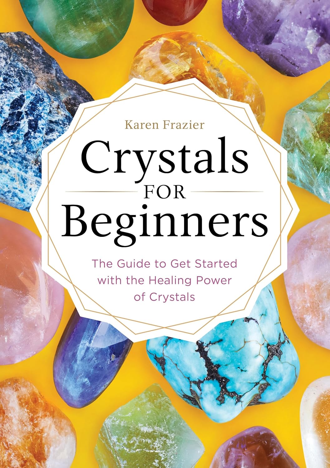 Crystals for Beginners | Karen Frazier