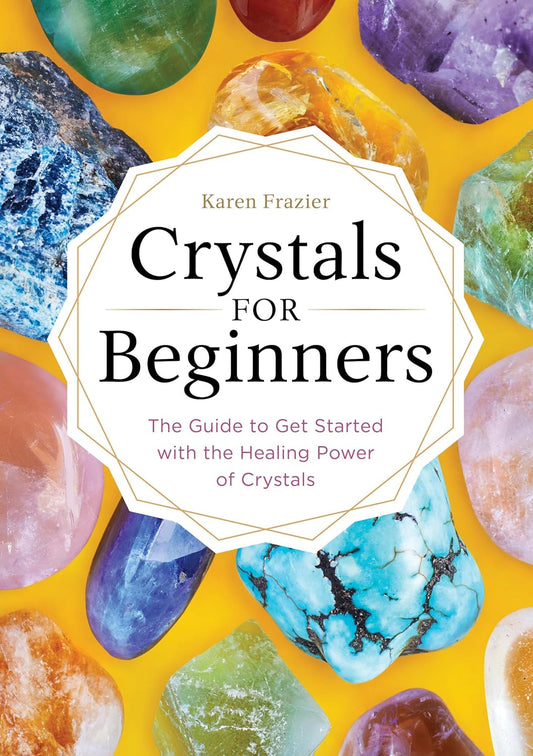 Crystals for Beginners | Karen Frazier
