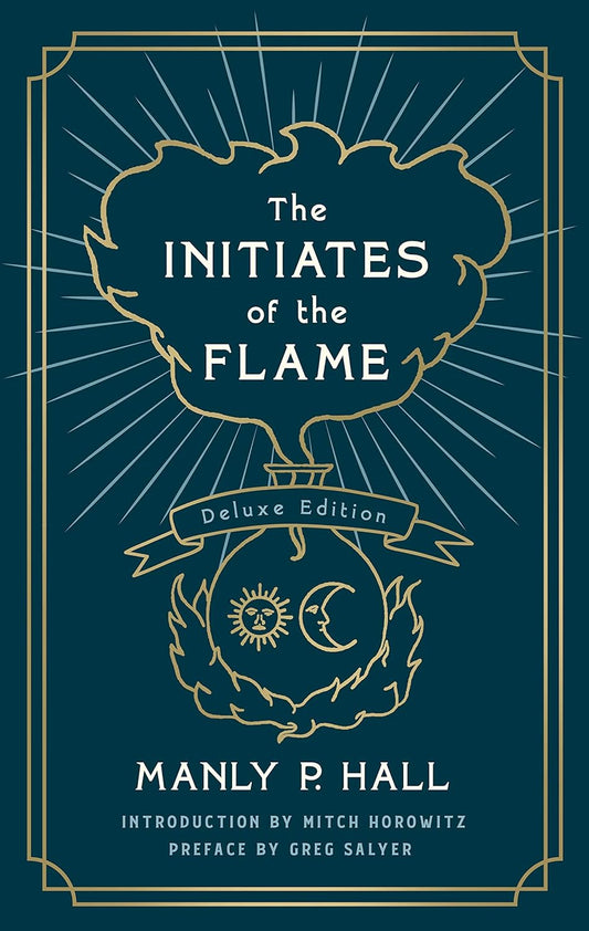 The Initiates of the Flame | Deluxe Edition | Manly P. Hall