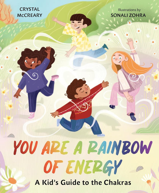 You Are a Rainbow of Energy | A Kid's Guide to the Chakras | Crystal McCreary