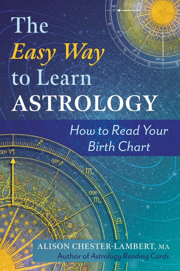 The Easy Way to Learn Astrology | How to Read Your Birth Chart | Alison Chester-Lambert