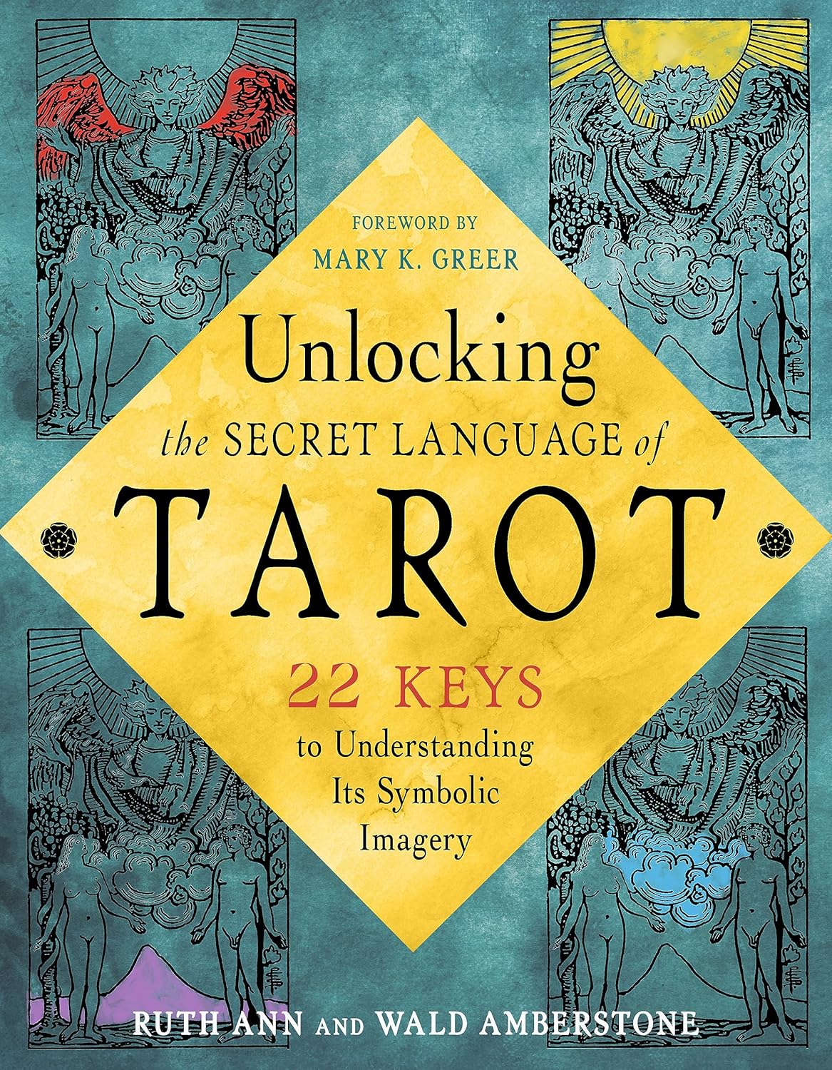Unlocking the Secret Language of Tarot | 22 Keys to Understanding Its Symbolic Imagery | Wald Amberstone